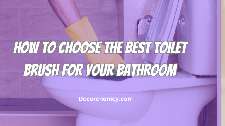 How to Choose the Best Toilet Brush for Your Bathroom